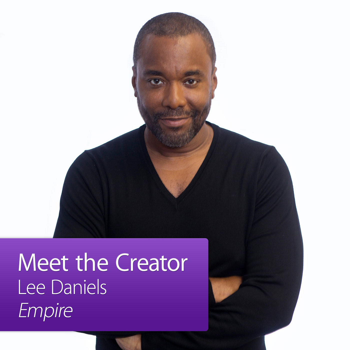 Lee Daniels, Empire: Meet The Creator