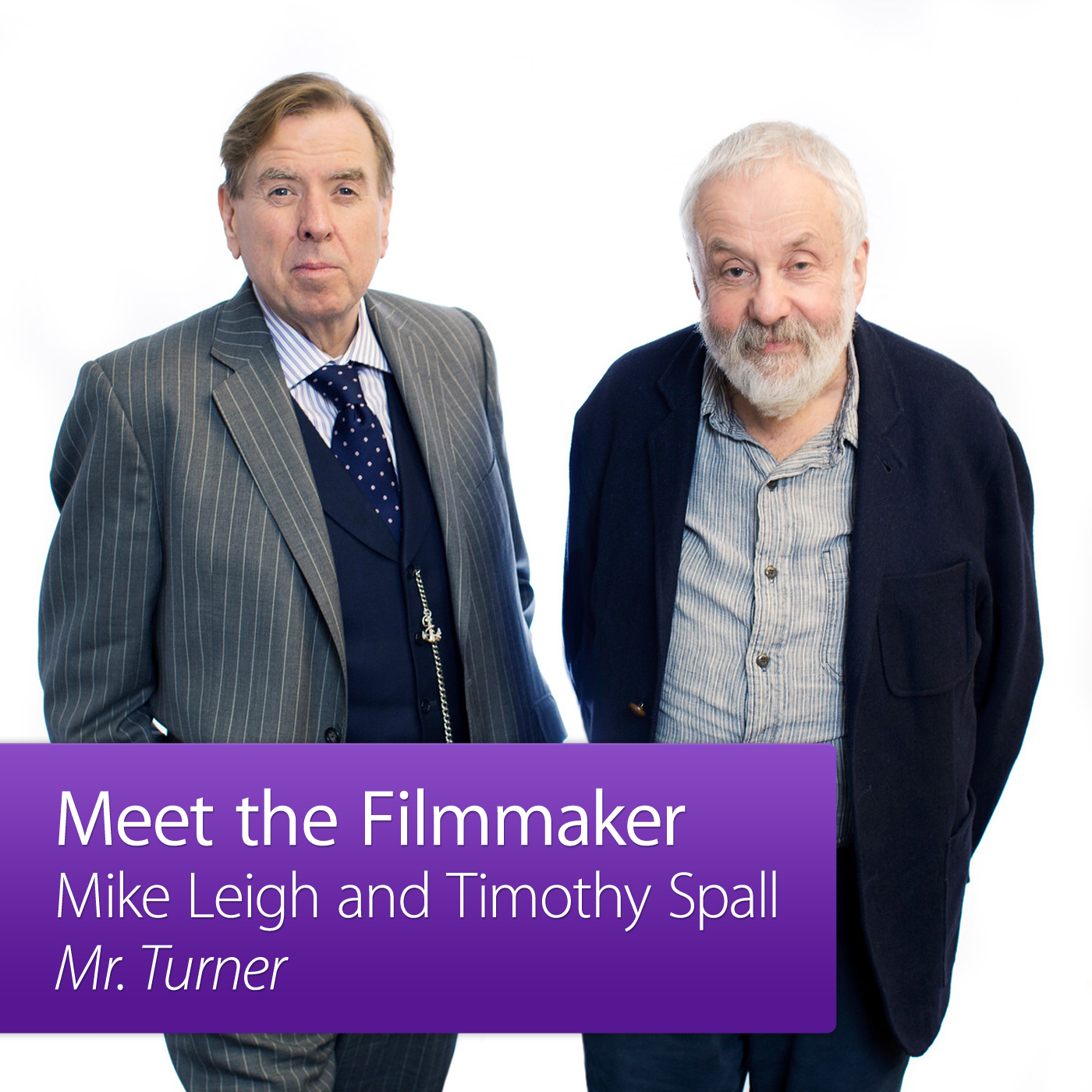 Mike Leigh and Timothy Spall: Meet the Filmmaker