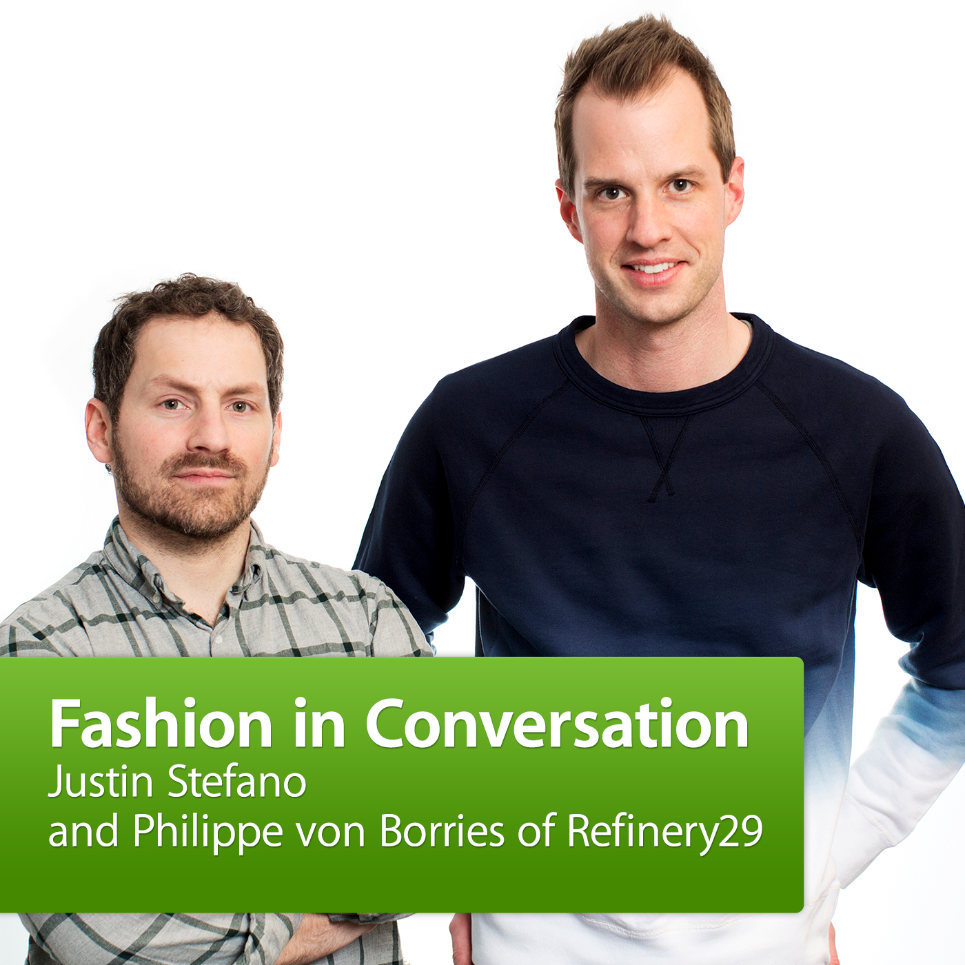 Justin Stefano and Philippe von Borries of Refinery29